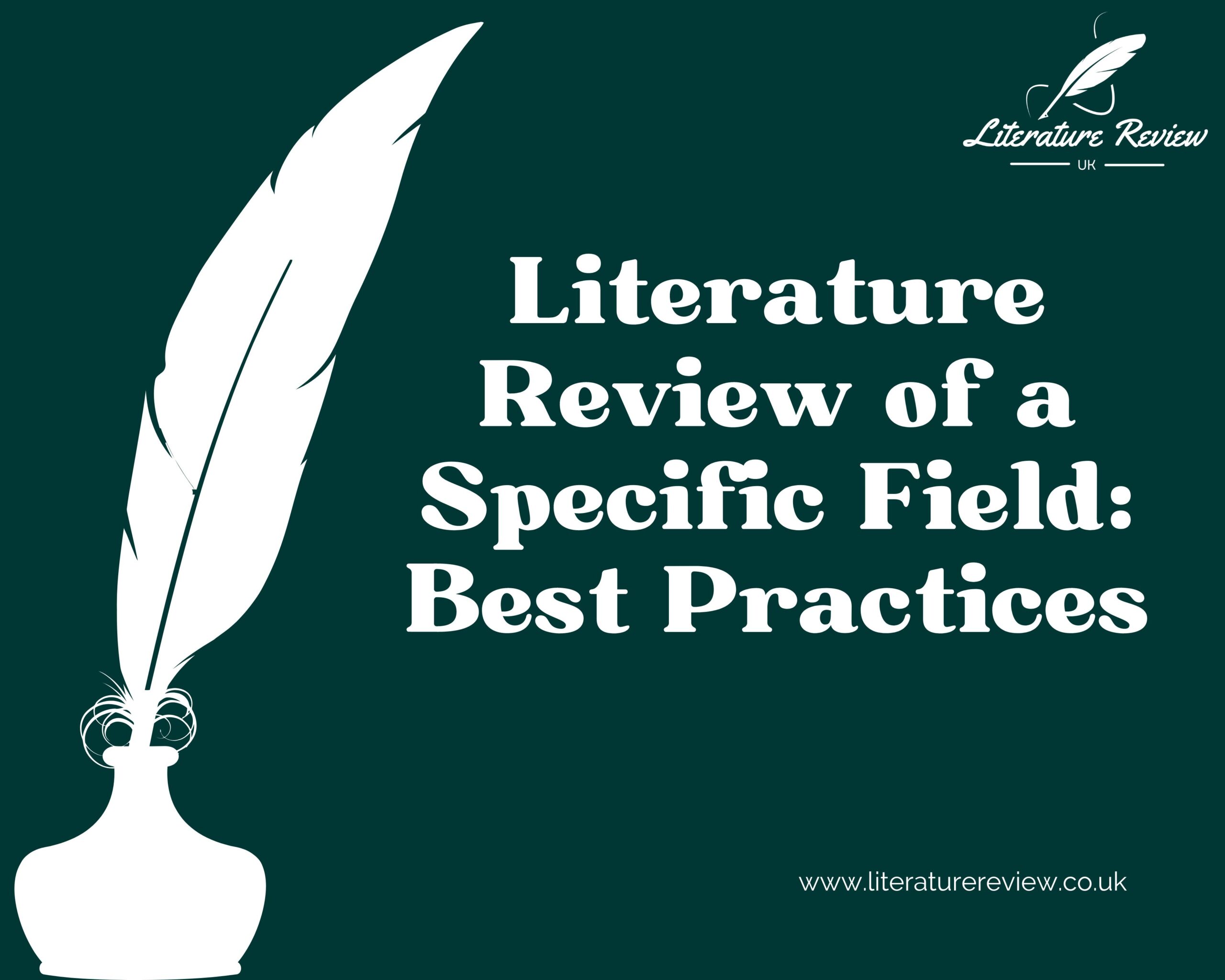 Literature Review of a Specific Field Best Practices