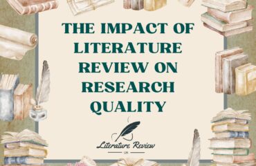 The Impact of Literature Review on Research Quality