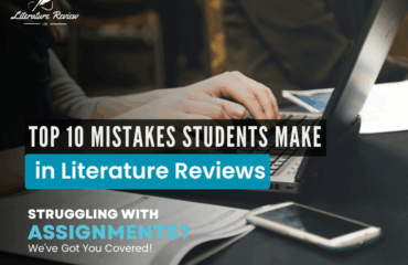 Top 10 Mistakes Students Make in Literature Reviews