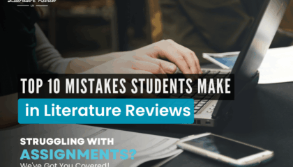 Top 10 Mistakes Students Make in Literature Reviews